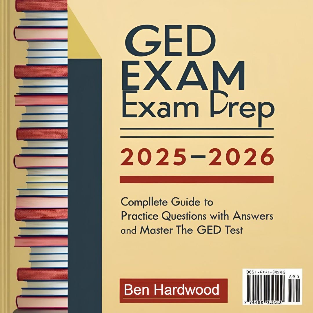 GED Exam Prep 2025-2026: Complete Guide to Practice Questions with Answers and Master the GED Test